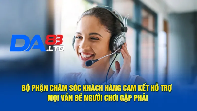 Cam kết xử lí mọi vấn đề người dùng gặp phải