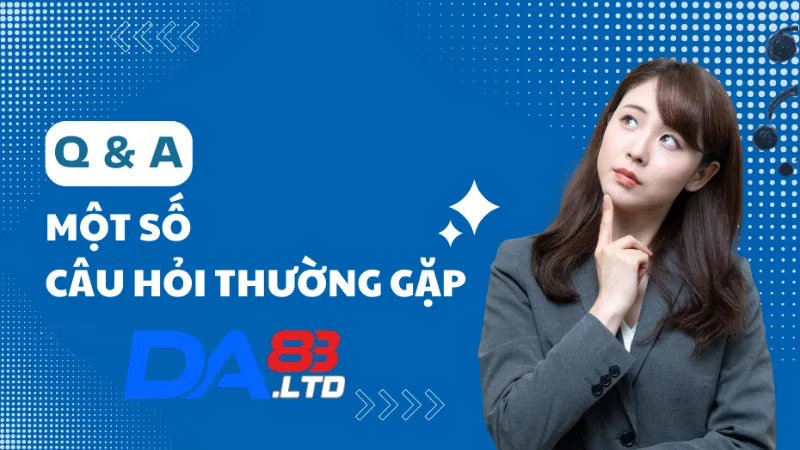 Một số câu hỏi thường gặp khi chơi tại cổng game DA83