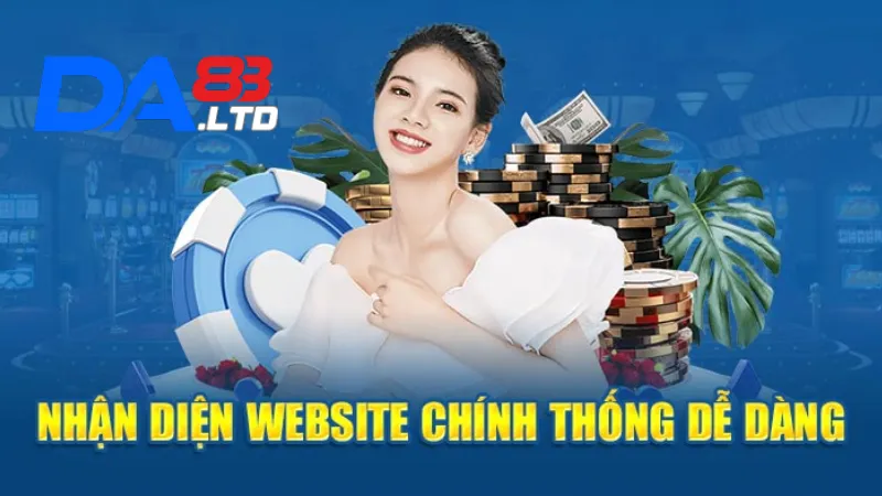 Nhận diện website chính thống dễ dàng