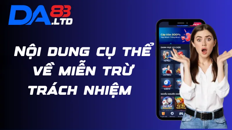 Nội dung cụ thể về miễn trừ trách nhiệm tại DA 83