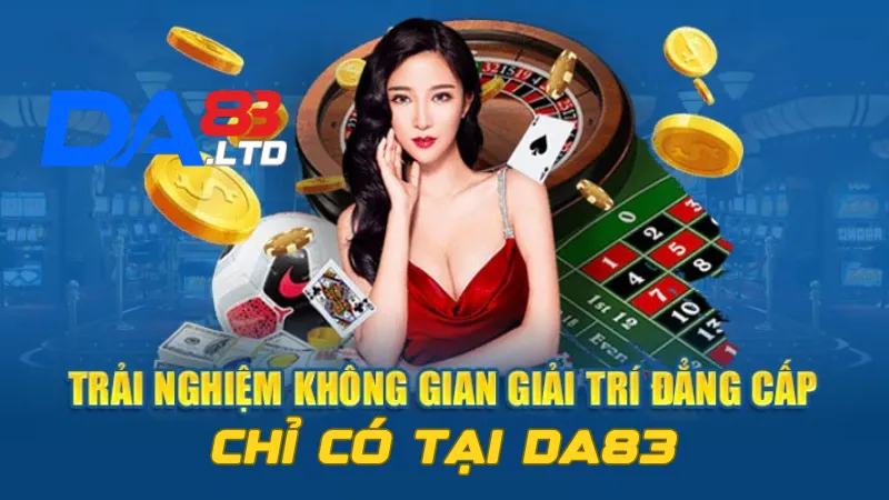 Trải nghiệm không gian chuyên nghiệp tại Live casino DA83