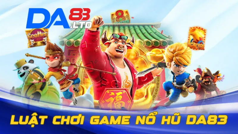 Luật chơi game nổ hũ DA83